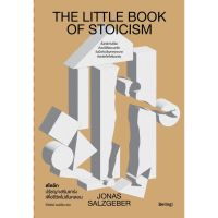 สโตอิก ปรัชญาเสริมแกร่งเพื่อชีวิตไม่สั่นคลอน THE LITTLE BOOK OF STOICISM