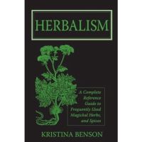 [หนังสือ-หายาก] Wicca Herbs: Herbalism: A Complete Guide to Magickal Herb Kristina Benson magic witch witchcraft book