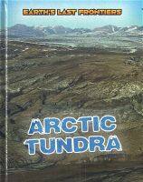 READ ME! EARTHS LAST FRONTIERS:ARCTIC TUNDRA HB BY DKTODAY