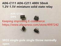 Ad6-c111เฉพาะจุด Ad6-c211 400V 50ma 1.2V-1.5V Mos โยนเสาเดียวปกติเปิดรีเลย์สถานะของแข็งขนาดเล็ก