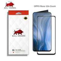 BullArmors รุ่น OPPO Reno 10X Zoom (ออปโป้) บูลอาเมอร์ Film ฟิลม์กันรอย กระจกกันรอย เกรดA ระดับ 9H+ แกร่ง เต็มจอ สัมผัสลื่น