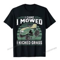 I Came I Mowed I Kicked Grass Riding Mower Mowing Dad T-Shirt Camisas Men Normal Tops Shirt Company MenS Top T-Shirts Europe