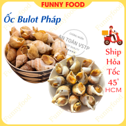 Ốc Bulot Pháp Ốc Bulot Nhập Khẩu Ship Hỏa Tốc HCM Funnyfood