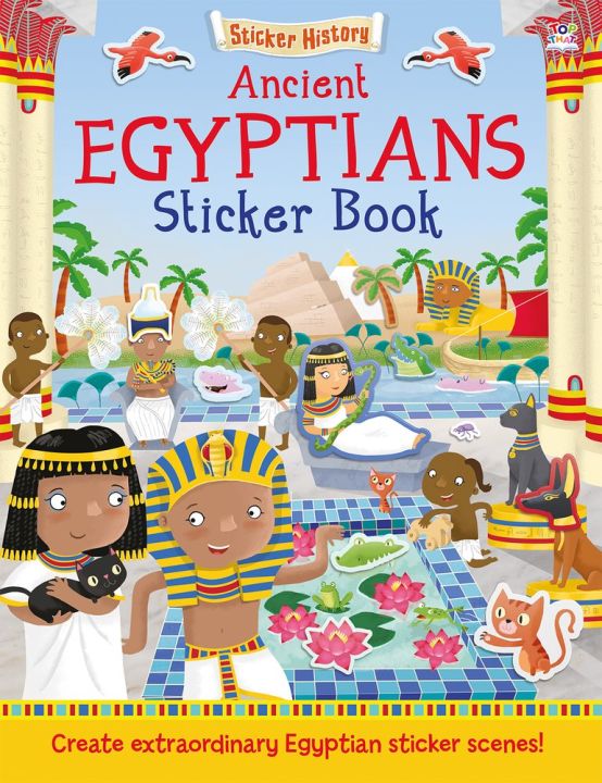 Ancient Egyptians Sticker Book: Create extraordinary Egyptian sticker scenes! (Sticker History)