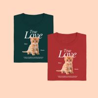 [S-5XL]True Love Kitten เสื้อยืด T-shirt Unisex Cotton 100%