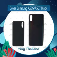 ฝาหลัง Samsung A50S / A507 อะไหล่ฝาหลัง หลังเครื่อง Cover อะไหล่มือถือ คุณภาพดี Ying Thailand