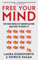 หนังสืออังกฤษใหม่ Free Your Mind : The New World of Manipulation and How to Resist it [Paperback]