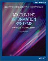 Accounting Information Systems: Controls and Processes, 4th Edition, Asia Edition Leslie Turner, Andrea B. Weickgenannt, Mary Kay Copeland