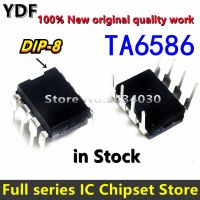 (5-10 ชิ้น) ชิปเซ็ต TA6586 DIP-8 ใหม่ 100%