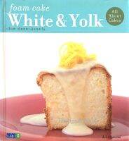 foam cake white &amp; Yolk เนื้อละเอียดละเมียดละไม โดย สีวลี ตรีวิศวเวทย์