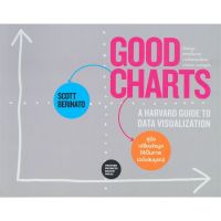 หนังสือ GOOD CHARTS คู่มือเปลี่ยนข้อมูลให้เป็นภาพ (ฉบับสมบูรณ์) หนังสือธุรกิจและการลงทุน คู่มือนักลงทุน