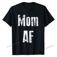 Mom Af Shirt Funny Cute Gift Tops Shirt Retro Customized Cotton MenS T Shirts Customized