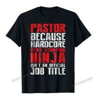 Pastor Because Devil Stomping Ninja Isnt Job Title T-Shirt Men Crazy Tops &amp; Tees For Men High Quality Cotton Top T-Shirts Custom