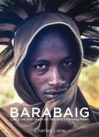 Riverbooks หนังสือประวัติศาสตร์ : BARABAIG Life, Love and Death on Tanzanias Hanang Plains