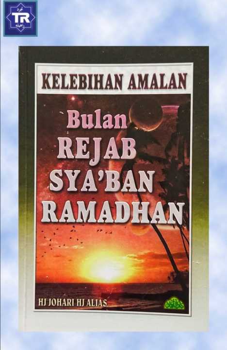 Kelebihan Amalan Bulan Rejab Syaban Ramadhan Lazada