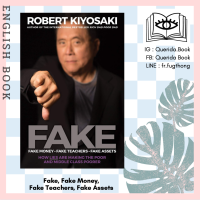 [Querida] หนังสือภาษาอังกฤษ Fake, Fake Money, Fake Teachers, Fake Assets : How Lies Are Making the Poor and Middle Class Poorer by Robert T. Kiyosaki