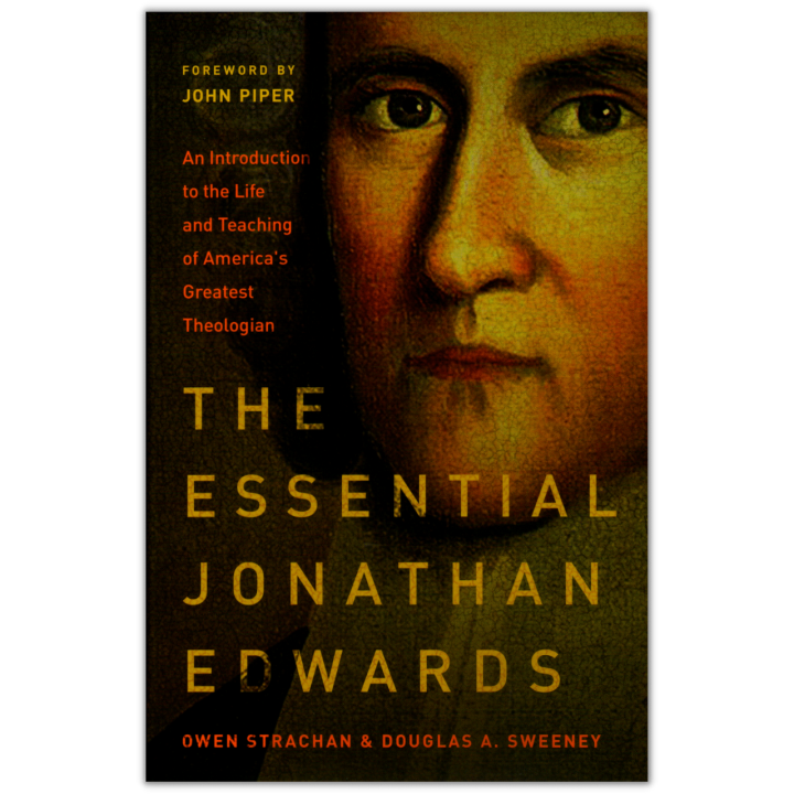 The Essential Jonathan Edwards - Owen Strachan & Douglas A. Sweeney ...