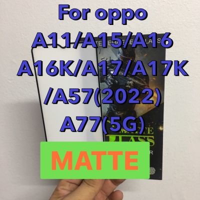 OPPO A11/A15/A16/A16K/A17/A17K/A57(2022)/A77(5G)ออป โป้ ฟิล์มกันรอย ฟิล์มกระจกกันรอยฟิล์มกันรอยหน้าจอ หิล์มกระจระจกกันรอยเต็มจอขอบดำแบบด้าน(MATTE)
