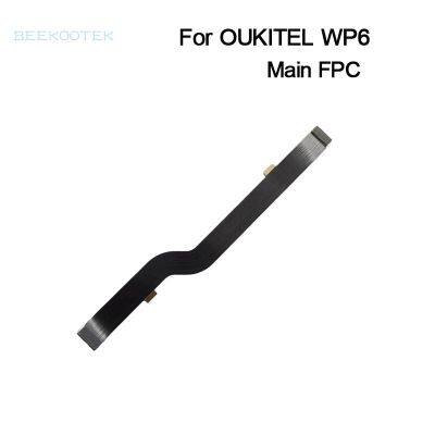 ใหม่6.3นิ้ว Oukitel Wp6เมนบอร์ด Fpc ริบบิ้นหลักสายเคเบิลงอได้ Fpc อะไหล่สำหรับ Oukitel Wp6โทรศัพท์