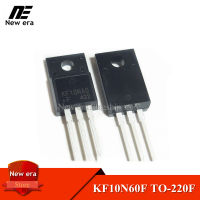 10Pcs KF10N60 TO-220F KF10N60F TO220F 10A/600V MOSFET N-ช่องใหม่