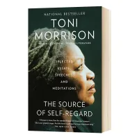 The Source of Self-respect Toni Morrisons prose speech and meditation record The Source of Self Regard English version The original English literature book Toni Morrison