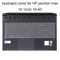 【✆New✆】 erwang81474714 คีย์บอร์ด Tpu ใส16 A0สำหรับเล่นเกม Hp Pavillion ตัก16-A0001tx 16 A0644ng A0035nr 16.1คีย์บอร์ดฟิล์มอุปกรณ์ป้องกันฝาครอบ