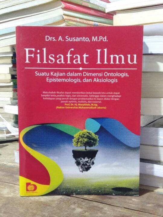 FILSAFAT ILMU SUATU KAJIAN DALAM DIMENSI ONTOLOGIS, EPISTEMOLOGIS, DAN ...