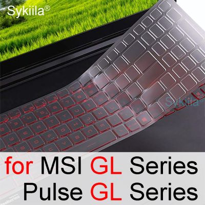 Keyboard Cover for MSI GL75 Leopard GL65 Pulse GL66 Pulse GL76 GL73 GL72 GL63 GL62 Silicone Laptop Protector Skin Case Accessory