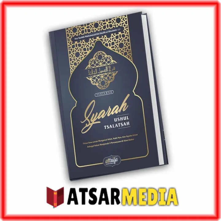 Buku Syarah Ushul Tsalatsah Attuqa 3 Landasan Agama Tsalatsatul Ushul ...