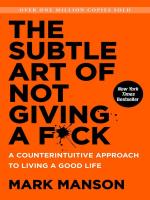 SUBTLE ART OF NOT GIVING A F*CK: A COUNTERINTUITIVE APPROACH TO LIVING A GOOD LIFE, THE