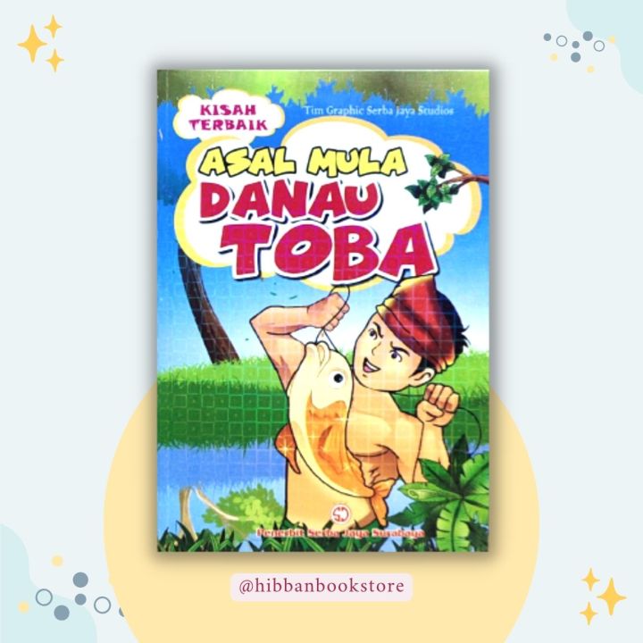 Buku Anak Cerita Kisah Terbaik Asal Mula Danau Toba Buku Cerita Rakyat ...