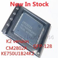 1PCS/LOT CM2802A K2 KE750U1B24K2 QFP-128 SMD LCD screen chip New In Stock GOOD Quality