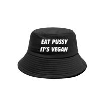 Eat pussy Its Vegan Bucket Hats Summer Outdoor Fisherman Fishing Caps Bob Hat MZ-467