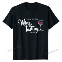 Wine Tasting Shirt, Funny Cute Drinking Wine Lover Gift Cotton Mens Top T-Shirts Group Tees Fashionable Printed On