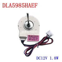 สำหรับ Haier ตู้เย็นเครื่องทำความเย็นพัดลมมอเตอร์ DLA5985HAEF 0064001449 DC12V 1.8W อะไหล่