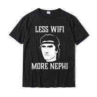 Less Wifi More Nephi Funny Lds Quote Meme Or Missionary Gift T-Shirt Dominant Mens Tshirts Cotton Tees Normal