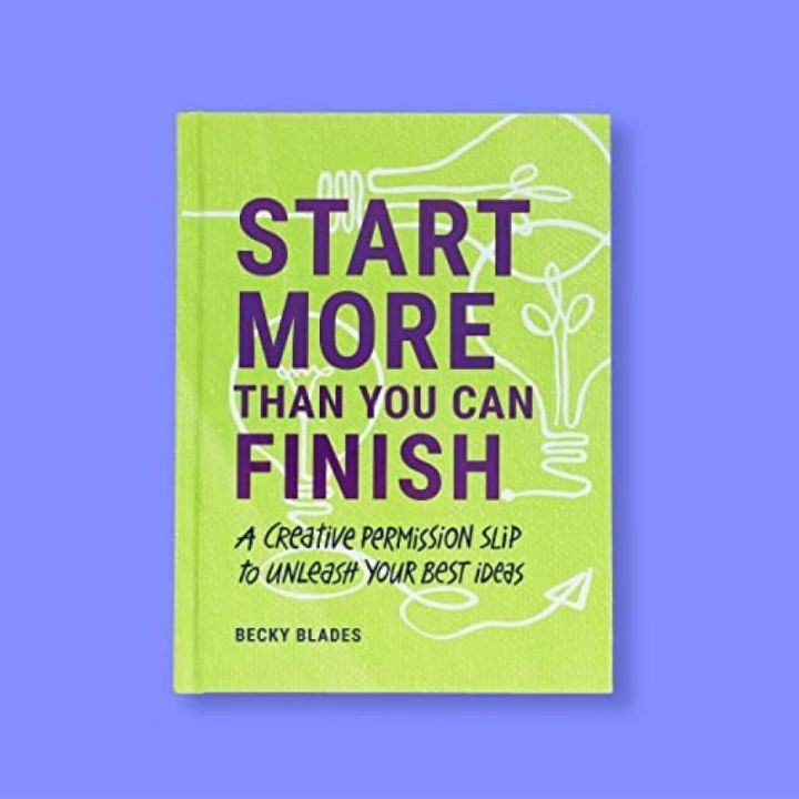 ส่งฟรี-ร้านแนะนำ-หนังสือ-start-more-than-you-can-finish-a-creative-permission-slip-to-unleash-becky-blades-ภาษาอังกฤษ-english-book