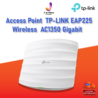 Access Point TP-LINK EAP225 Wireless AC1350 Gigabit /LT / แอคเซสพอยต์ รับประกัน ตลอดอายุการใช้งาน