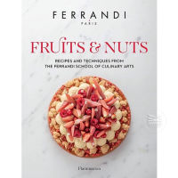 FRUITS AND NUTS : RECIPES AND TECHNIQUES FROM THE FERRANDI SCHOOL OF CULINARY ART