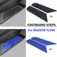 For SYM MAXSYM TL 500 TL500 tl500 Motorcycle Accessorie Footboard Steps Motorbike Foot Plate Foot Board