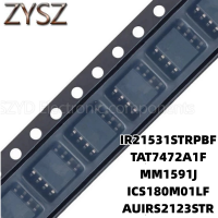 1PCS  SOP8-IR21531STRPBF TAT7472A1F MM1591J ICS180M01LF AUIRS2123STR Electronic components