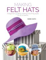 หนังสืออังกฤษใหม่ Making Felt Hats : A Beginners Guide to Creating 6 Stunning Styles for All Occasions [Paperback]