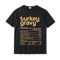 Turkey Gravy Nutrition Facts Funny Thanksgiving Christmas T-Shirt Party Cotton Youth Tops Shirt Gift Tshirts