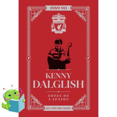 Be Yourself Great price Kenny Dalglish: Notes on a Season : Liverpool Fc หนังสือภาษาอังกฤษพร้อมส่ง (ใหม่) ปกแข็ง