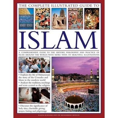 Your best friend >>> The Complete Illustrated Guide to Islam : A Comprehensive Guide to the History, Philosophy and Practice of Islam around