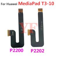 ต้นฉบับสำหรับ Huawei MediaPad T3-10 T3 10 AGS-L09 W09 AGS-L03 P2200เมนบอร์ด P2202จอแสดงผล LCD สายเมนบอร์ดแบบเฟล็กซ์