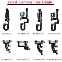 สำหรับ iPhone 7 7P 8 Plus X XR XS Max เซ็นเซอร์วัดแสงความใกล้ชิดกล้องด้านหน้าอะไหล่เฟล็กซ์ริบบอนการซ่อมสายเคเบิล