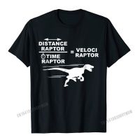 Distance Raptor Over Time Raptor = Velociraptor T-Shirt Camisas Men Cotton Tops T Shirt Custom Special Europe Tshirts
