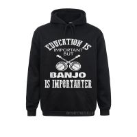 Education Is Important But Banjo Is Importanter Warm Men Sweatshirts For Women Casual Winter Hoodies Cute Sportswears Size Xxs-4Xl