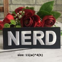 Nerd ตัวรีดติดเสื้อ อาร์มรีด อาร์มปัก ตกแต่งเสื้อผ้า หมวก กระเป๋า แจ๊คเก็ตยีนส์ Quote Embroidered Iron on Patch